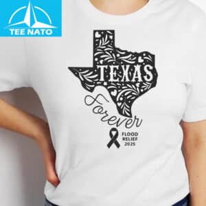 Texas Forever Flood Relief 2025 Support Shirt