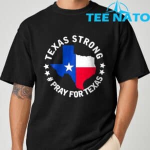 Texas Strong Pray For Texas 2025 Shirt 1