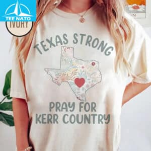 Texas Strong Pray for Kerr Country Shirt 1