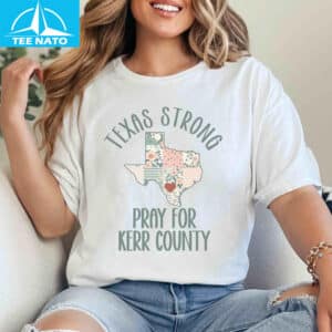 Texas Strong Pray for Kerr Country Shirt