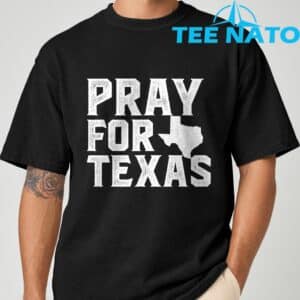 Texas Strong Texas Hill Country Pray For Texas Shirt 1