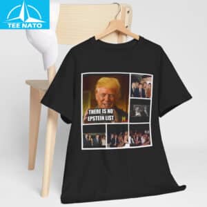 There Is No Epstein List Shirt