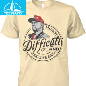 Trump Honest Difficult And Takes No Shit Shirt3