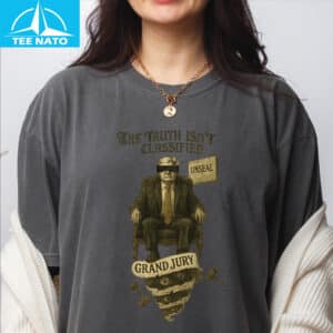 Truth Isnt Classified Political Satire Shirt2