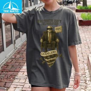 Truth Isnt Classified Political Satire Shirt3