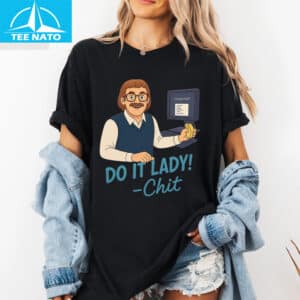 Viral Do It Lady Chit Shirt