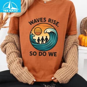 Waves Rise So Do We Earthquake Support Shirt2