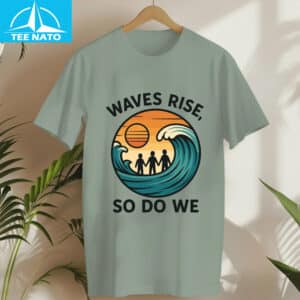 Waves Rise So Do We Earthquake Support Shirt5