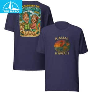 We Survived The Kauai Tsunami 2025 Hawaii Souvenir Shirt
