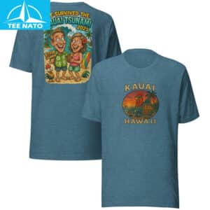 We Survived The Kauai Tsunami 2025 Hawaii Souvenir Shirt2