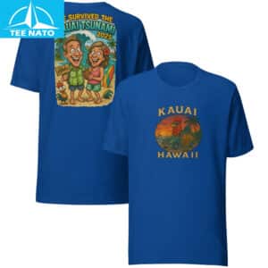 We Survived The Kauai Tsunami 2025 Hawaii Souvenir Shirt4