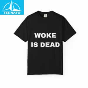 Woke Is Dead Political Humor Shirt