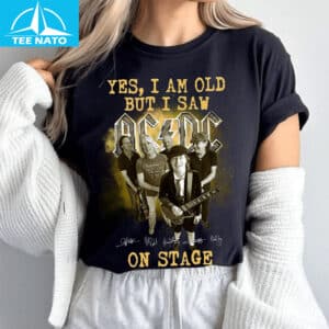 Yes I Am Old But I Saw AC DC On Stage Fan Shirt 14 Yes I Am Old But I Saw AC DC On Stage Fan Shirt3