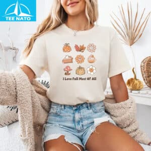 I Love Fall Most Of All Fall Shirt