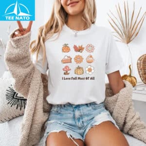 I Love Fall Most Of All Fall Shirt2