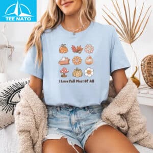 I Love Fall Most Of All Fall Shirt3