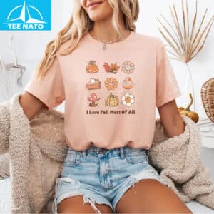 I Love Fall Most Of All Fall Shirt4