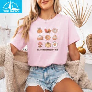 I Love Fall Most Of All Fall Shirt6