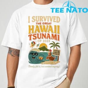 I Survived The Great Hawaii Tsunami of 2025 Everyone Learn T Shirt 1