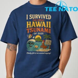 I Survived The Great Hawaii Tsunami of 2025 Everyone Learn T Shirt 9
