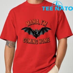 Mama Im Coming Home Bat Funny Music Design T Shirt 8