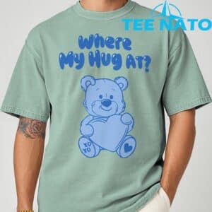 Where My Hug at Cute Teddy Bear Official T Shirt 3