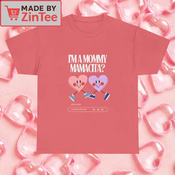 I'm a mommy love island tshirt