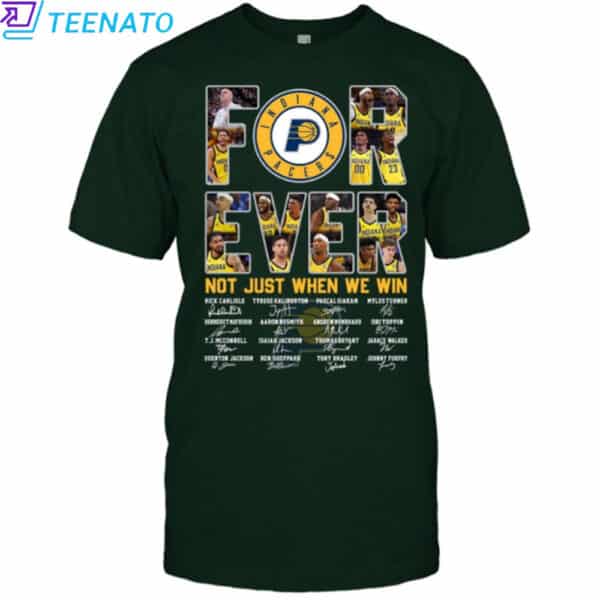 Indiana Pacers Forever Not Just When We Win Shirt