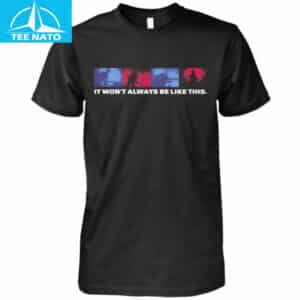 It Wont Always Be Like This Band Silhouette Shirt