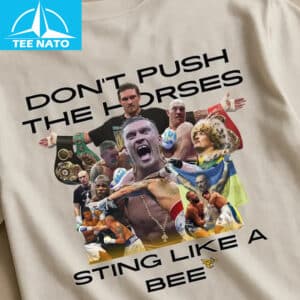 Oleksandr Usyk Dont Push The Horses Shirt1